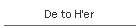 De to H'er